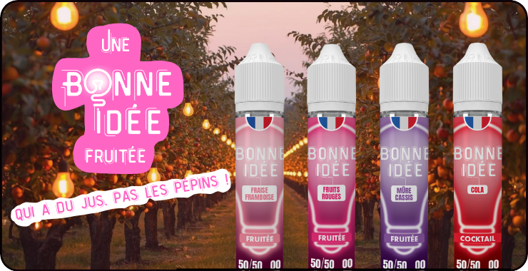 saveurs fruit&eacute;es de la gamme de e-liquides Bonne Id&eacute;e 50 ml