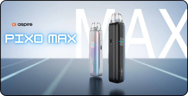 Pixo Max de chez Aspire